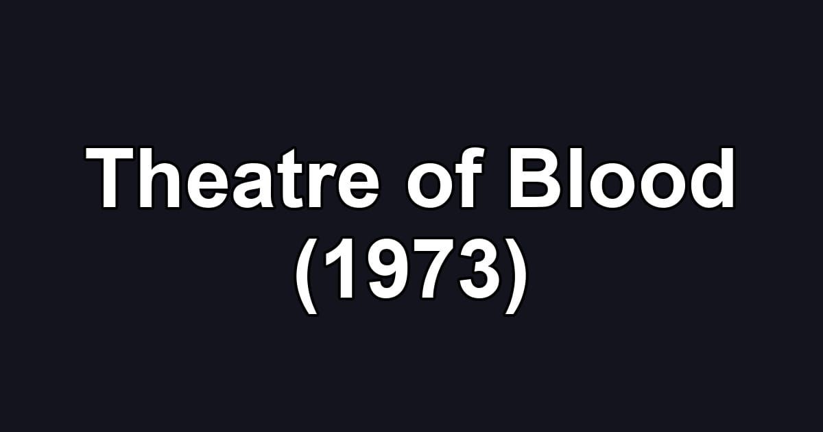 Theatre of Blood (1973)