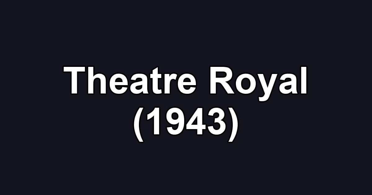 Theatre Royal (1943)