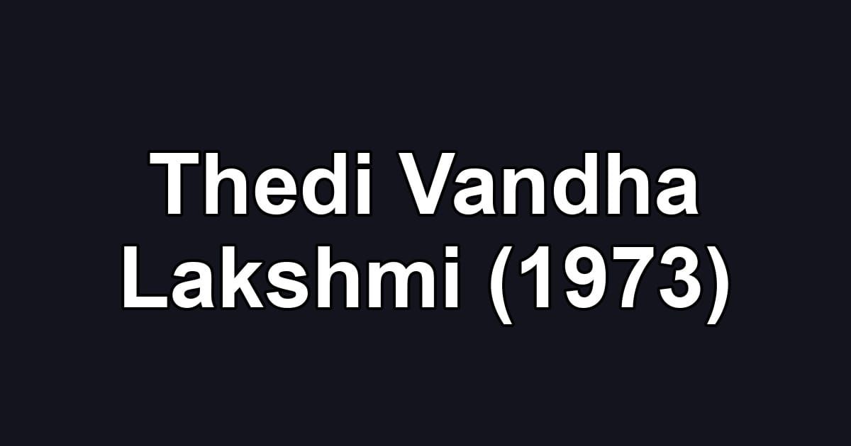 Thedi Vandha Lakshmi (1973)