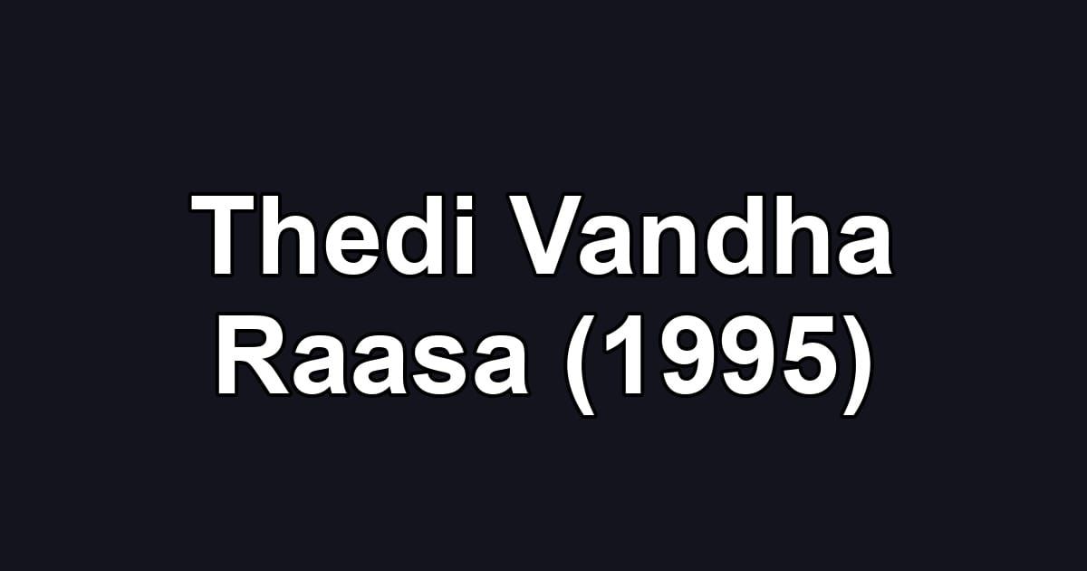 Thedi Vandha Raasa (1995)