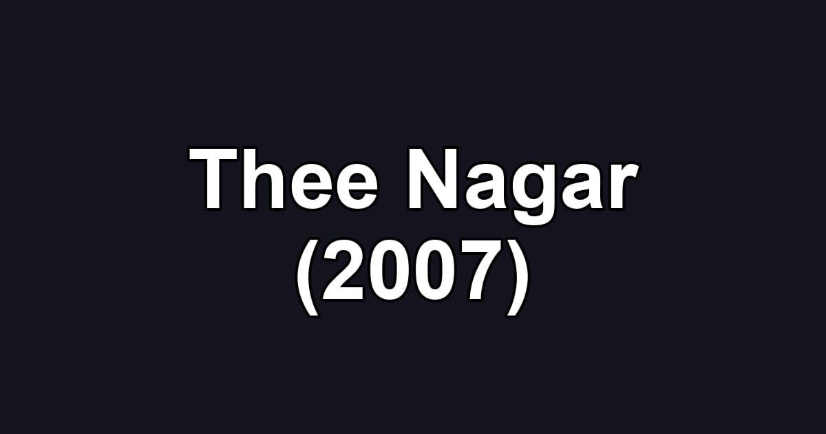 Thee Nagar (2007)