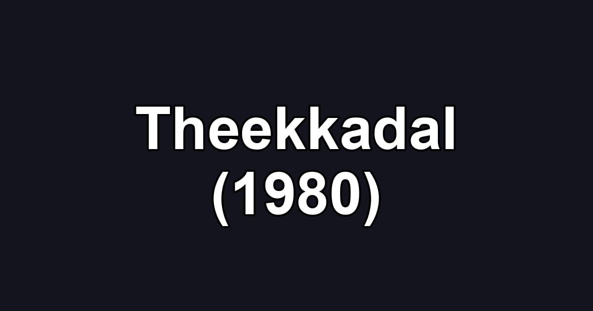 Theekkadal (1980)