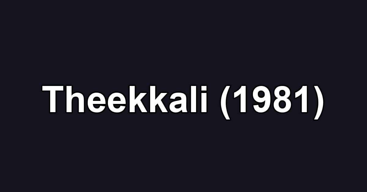 Theekkali (1981)