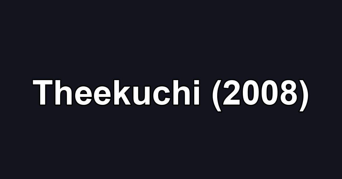 Theekuchi (2008)