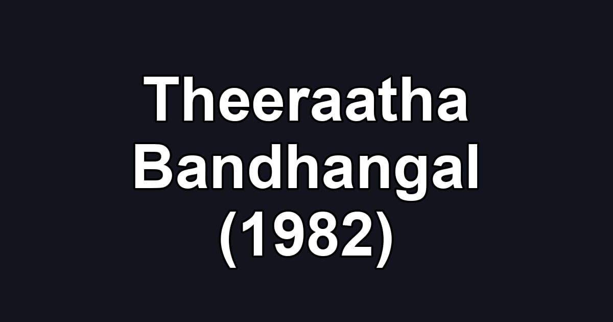 Theeraatha Bandhangal (1982)