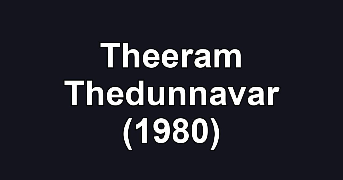 Theeram Thedunnavar (1980)