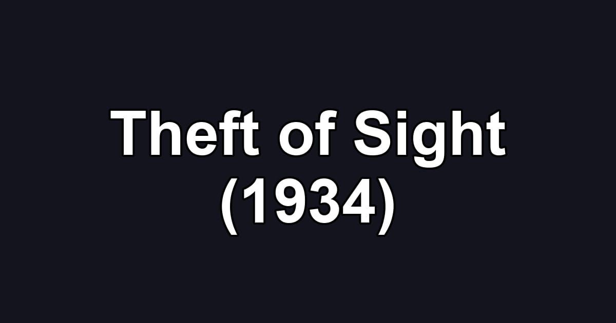Theft of Sight (1934)