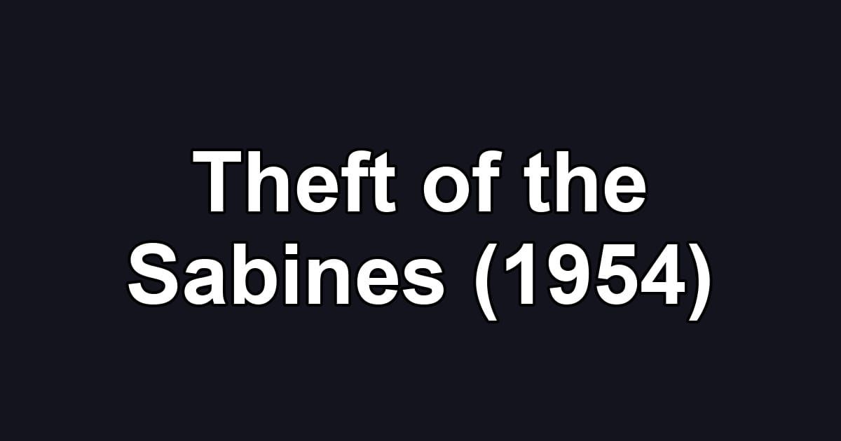 Theft of the Sabines (1954)