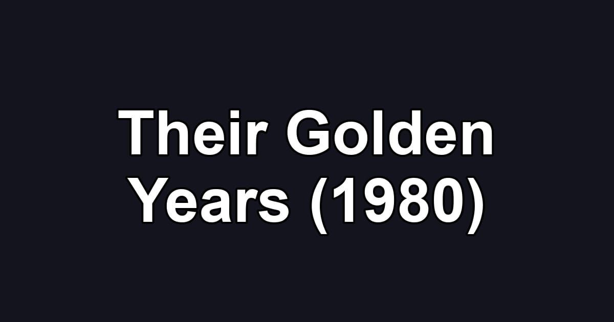 Their Golden Years (1980)