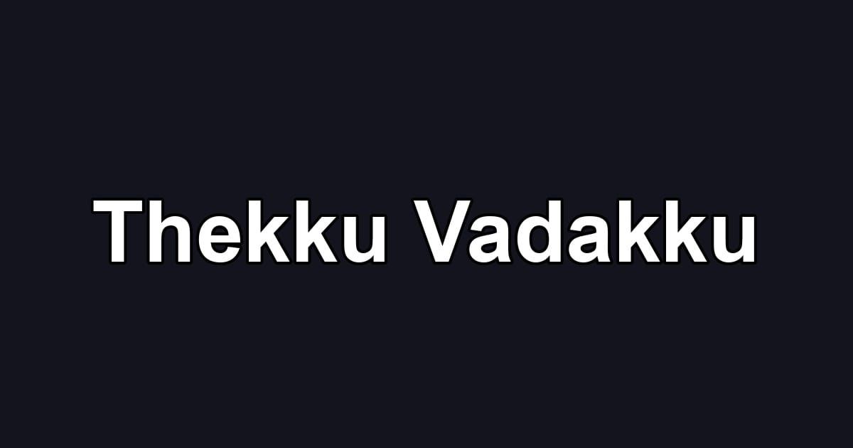 Thekku Vadakku