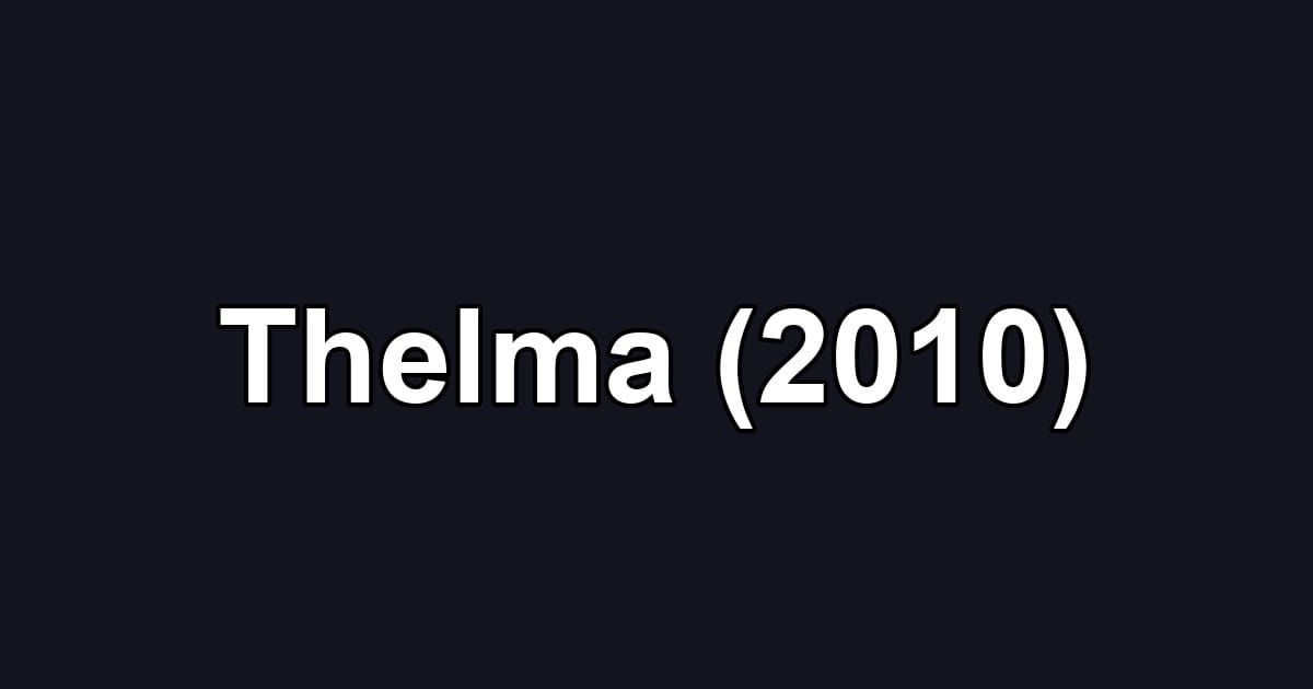 Thelma (2010)