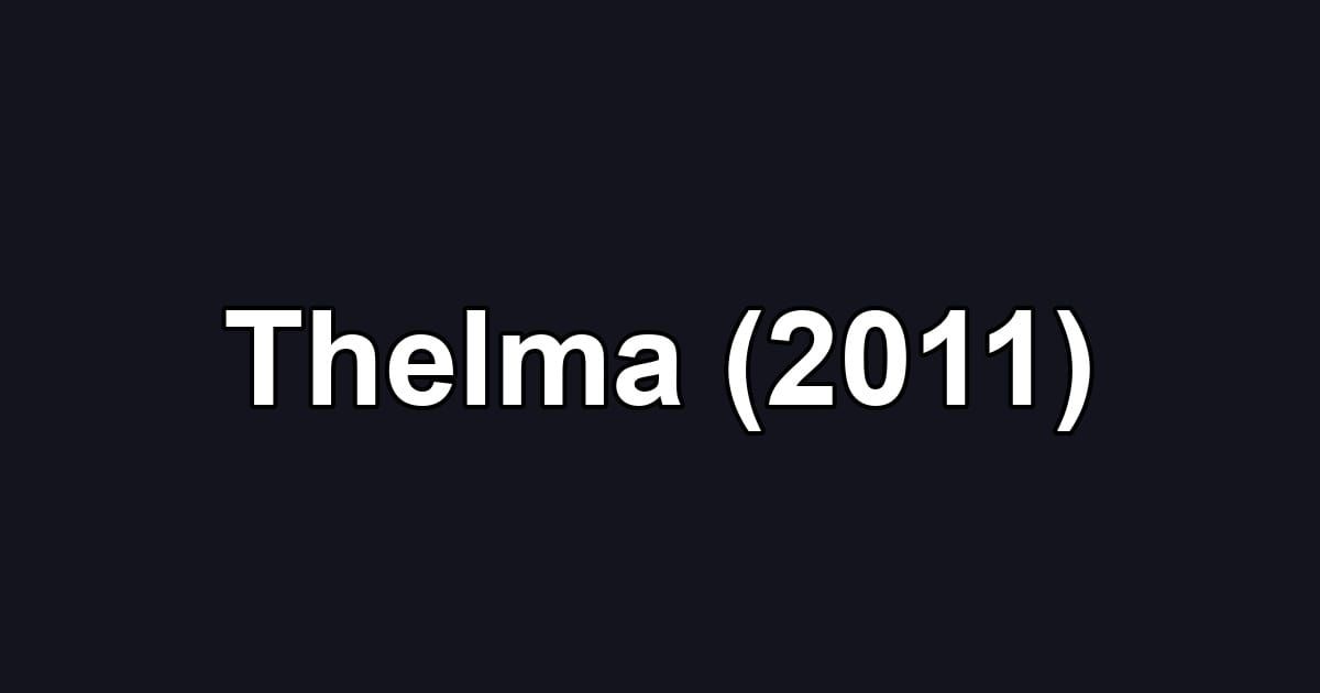 Thelma (2011)