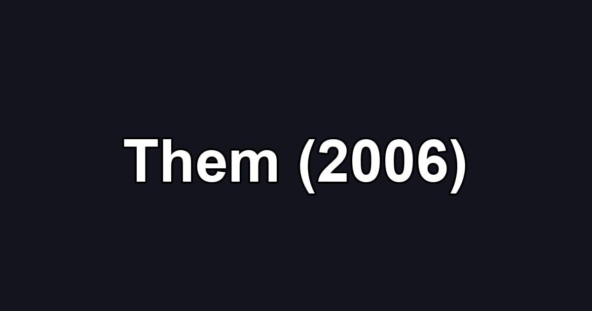 Them (2006)