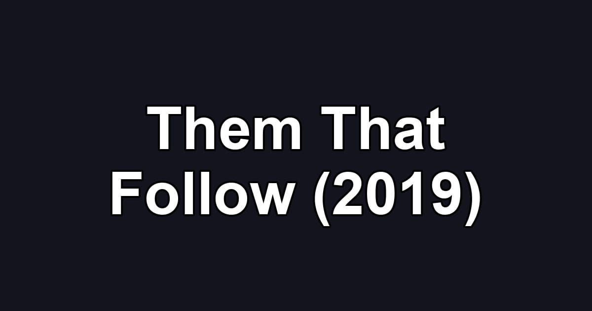 Them That Follow (2019)
