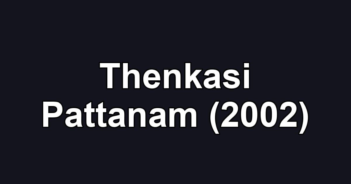 Thenkasi Pattanam (2002)