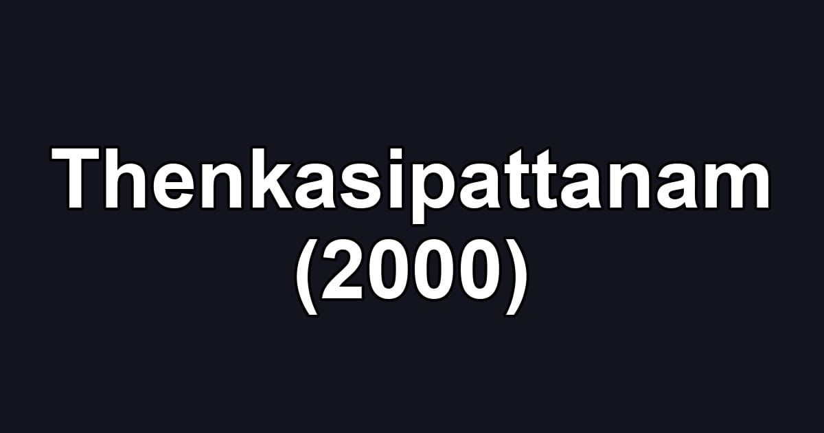 Thenkasipattanam (2000)