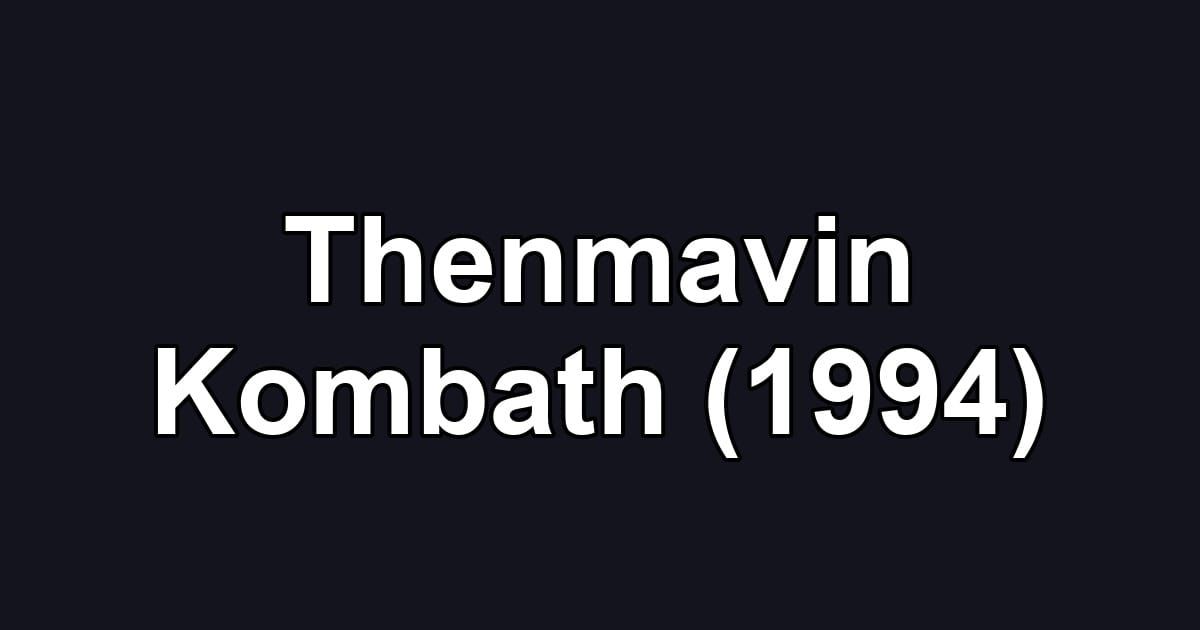 Thenmavin Kombath (1994)