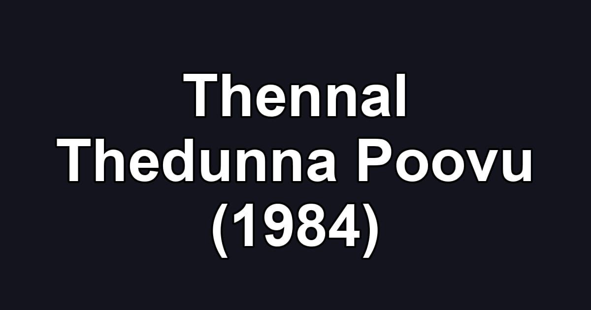 Thennal Thedunna Poovu (1984)