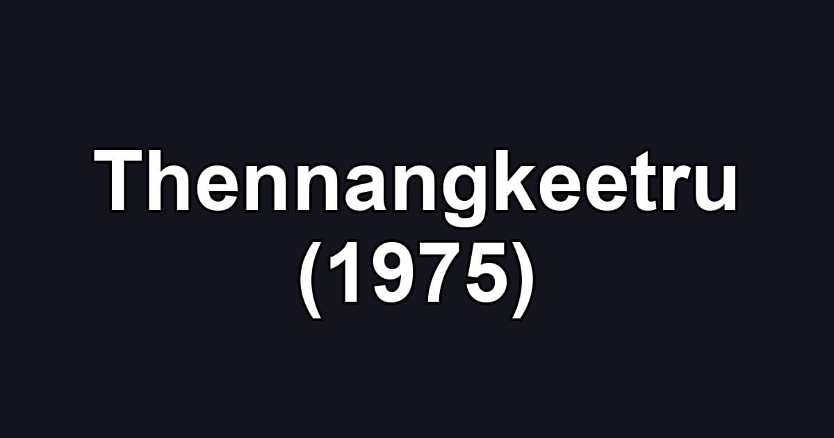 Thennangkeetru (1975)