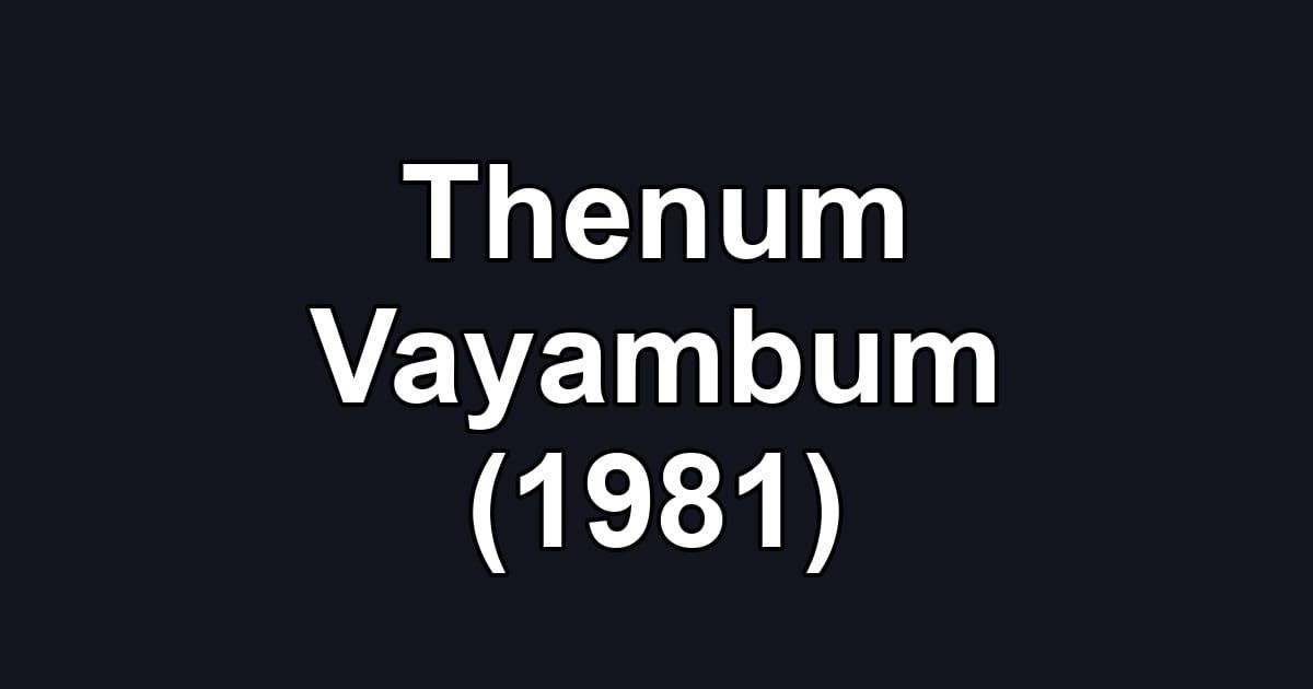Thenum Vayambum (1981)