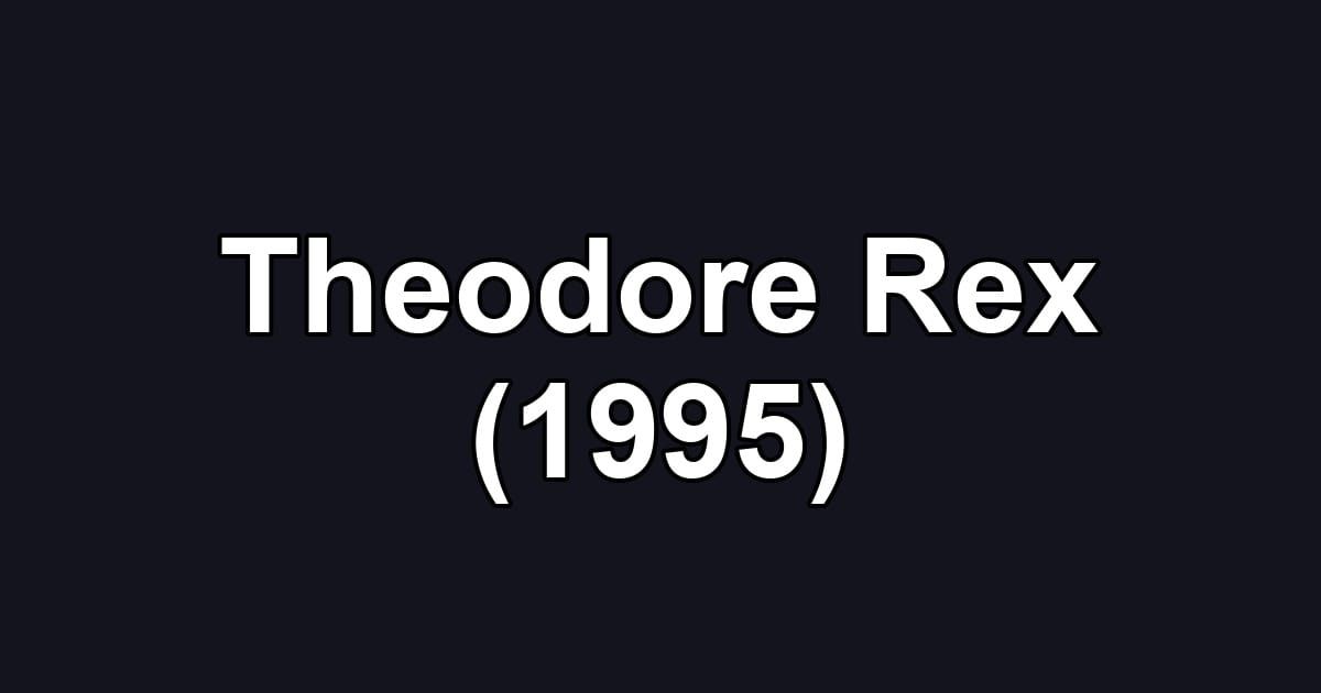 Theodore Rex (1995)