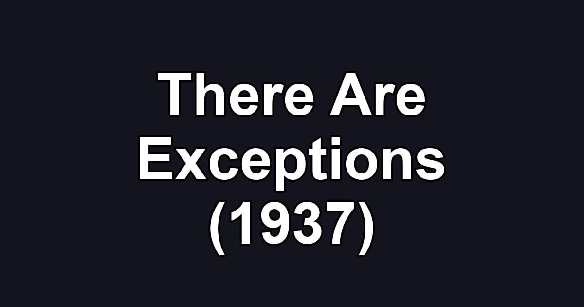 There Are Exceptions (1937)