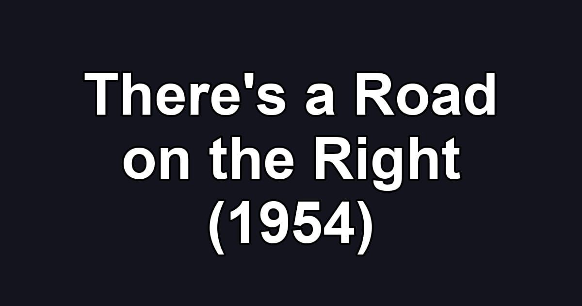 There's a Road on the Right (1954)