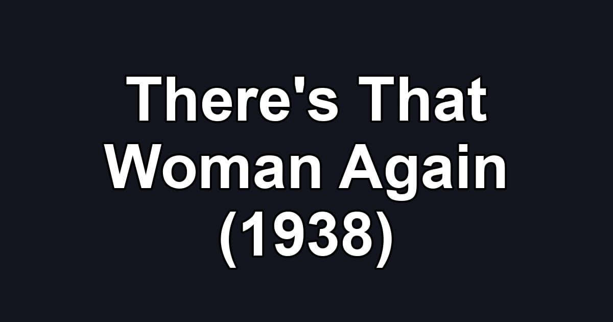 There's That Woman Again (1938)