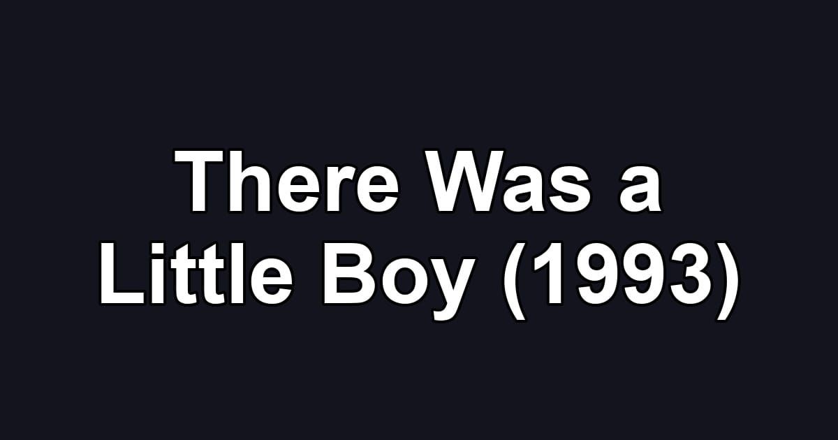 There Was a Little Boy (1993)