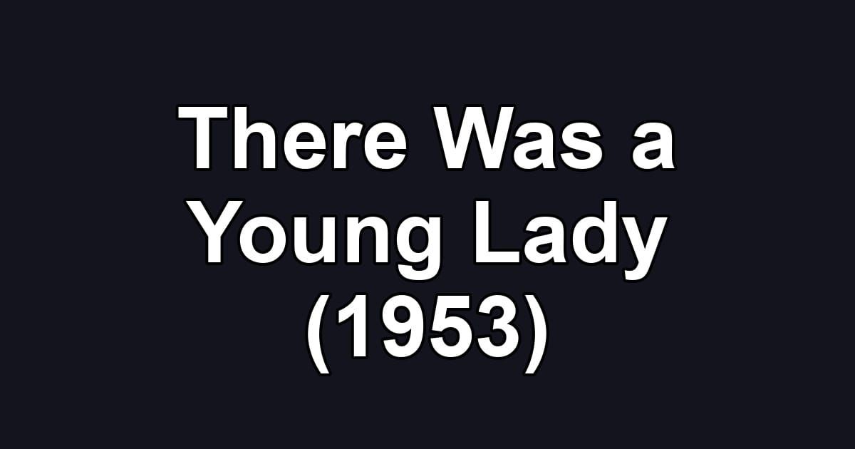 There Was a Young Lady (1953)