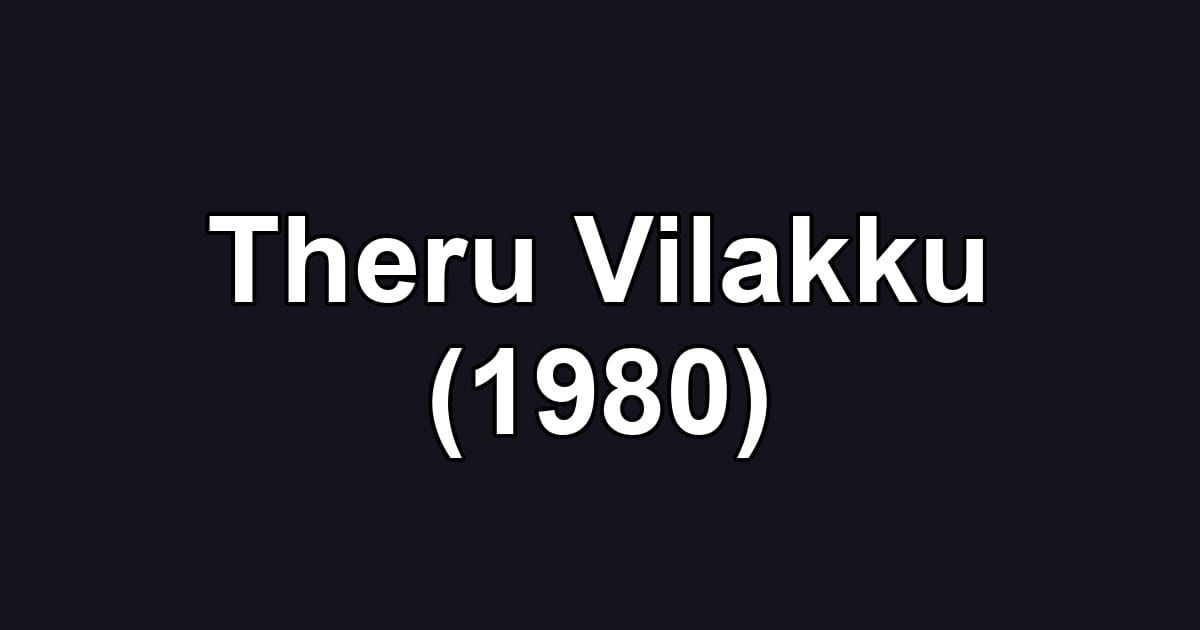 Theru Vilakku (1980)