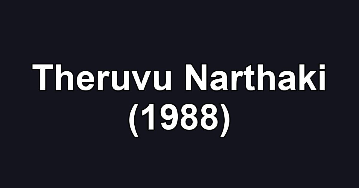 Theruvu Narthaki (1988)