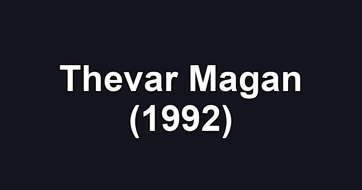 Thevar Magan (1992)