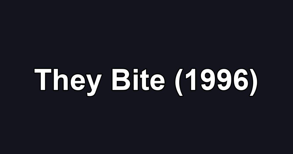 They Bite (1996)