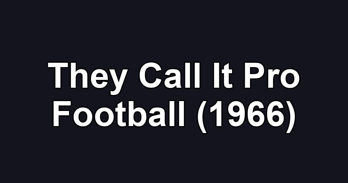 They Call It Pro Football (1966)