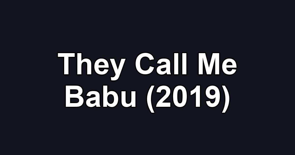 They Call Me Babu (2019)