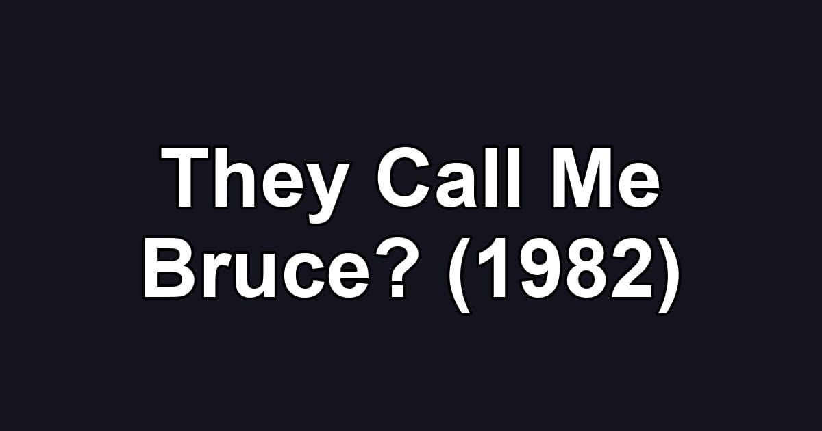 They Call Me Bruce? (1982)