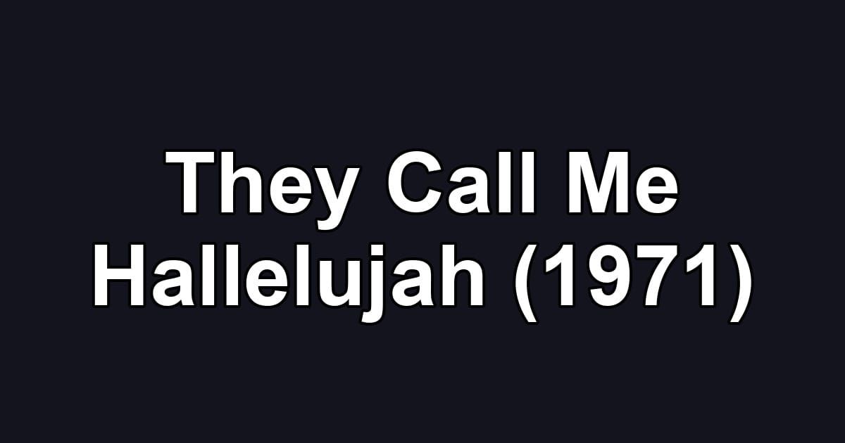 They Call Me Hallelujah (1971)