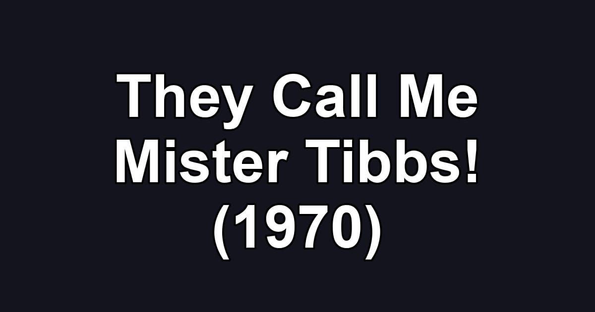 They Call Me Mister Tibbs! (1970)