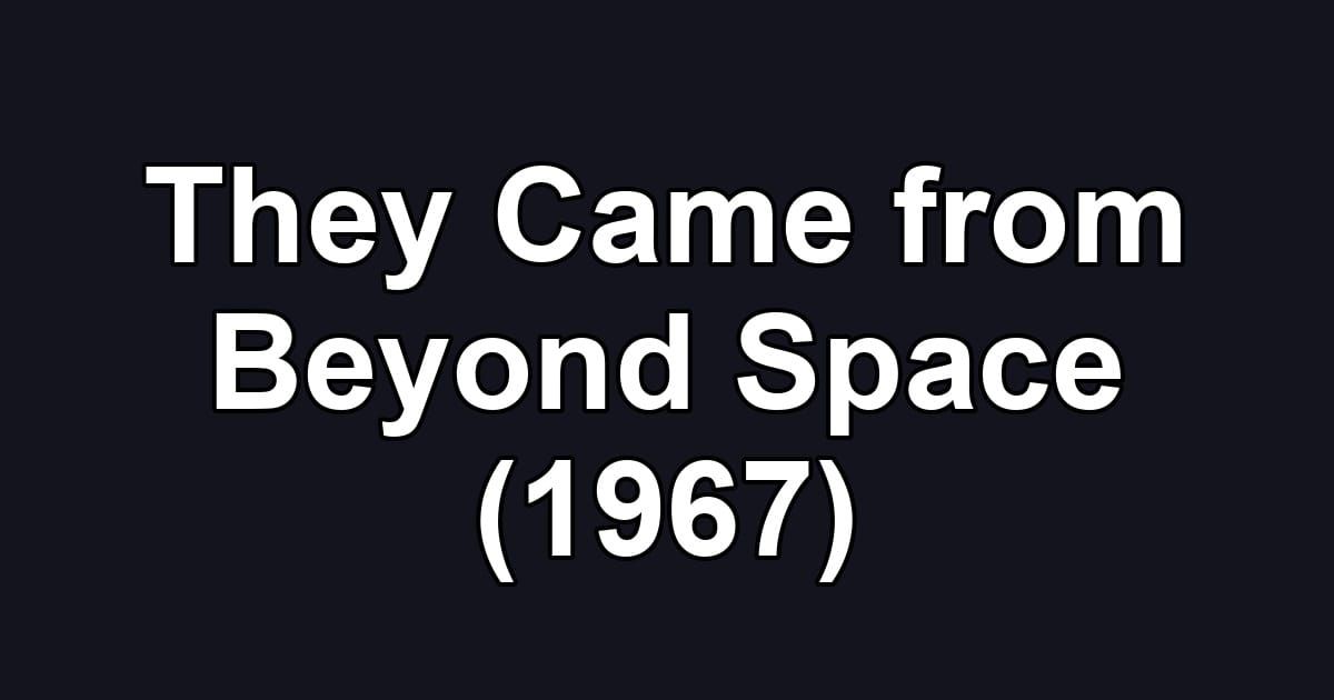 They Came from Beyond Space (1967)