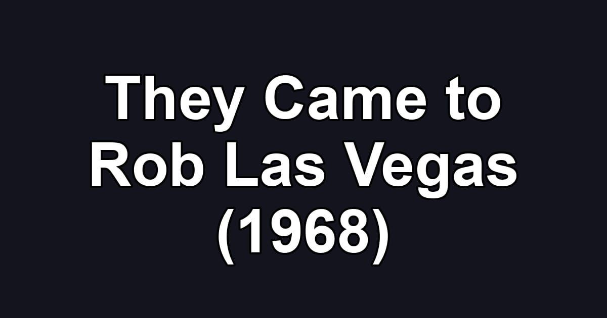 They Came to Rob Las Vegas (1968)