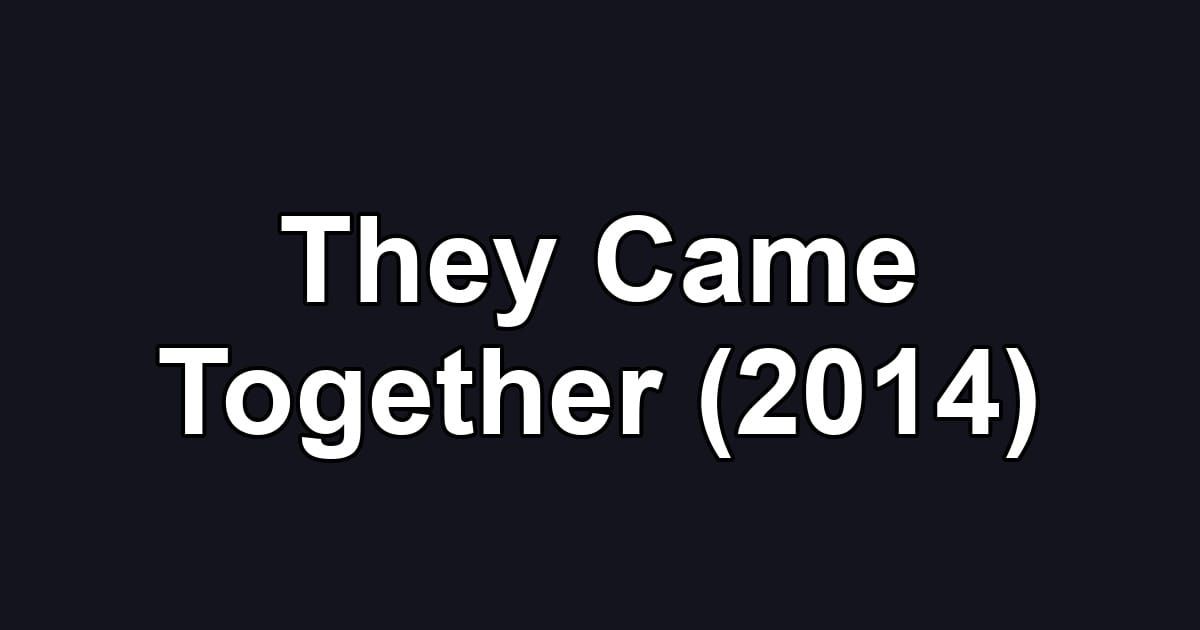 They Came Together (2014)
