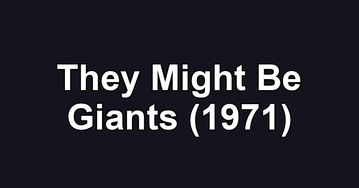 They Might Be Giants (1971)