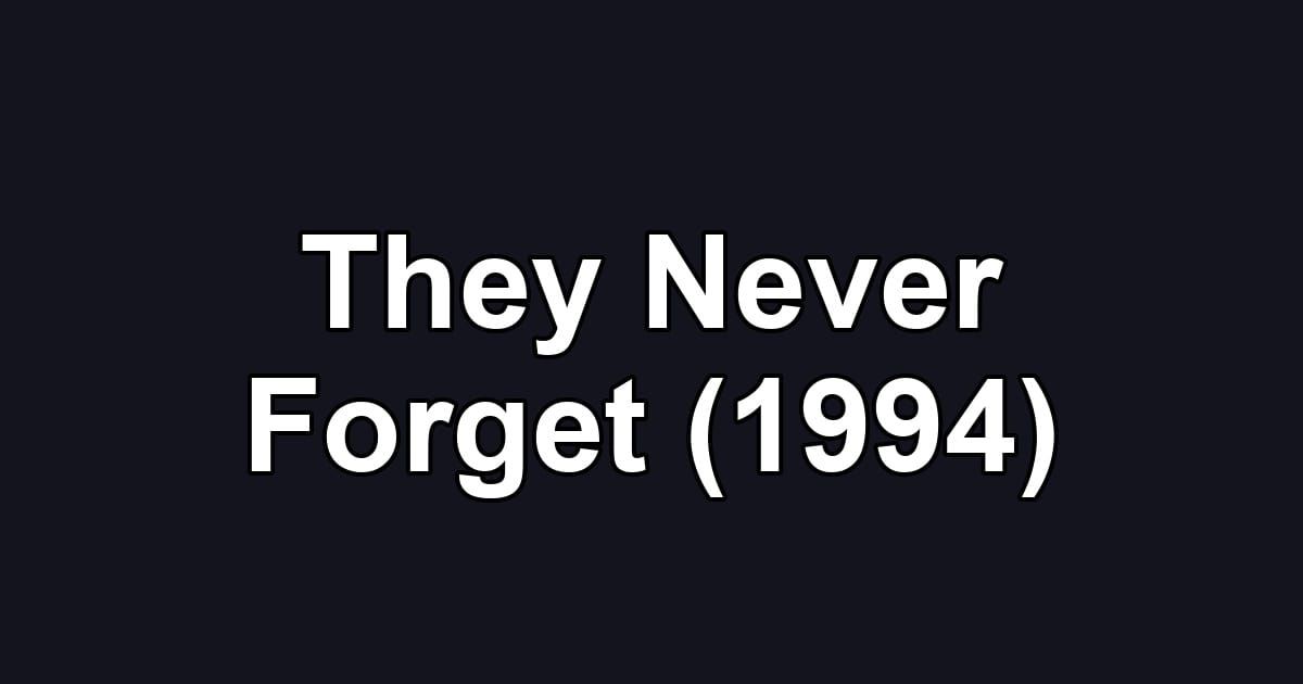 They Never Forget (1994)