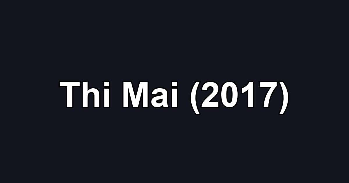 Thi Mai (2017)
