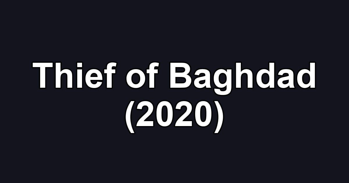 Thief of Baghdad (2020)