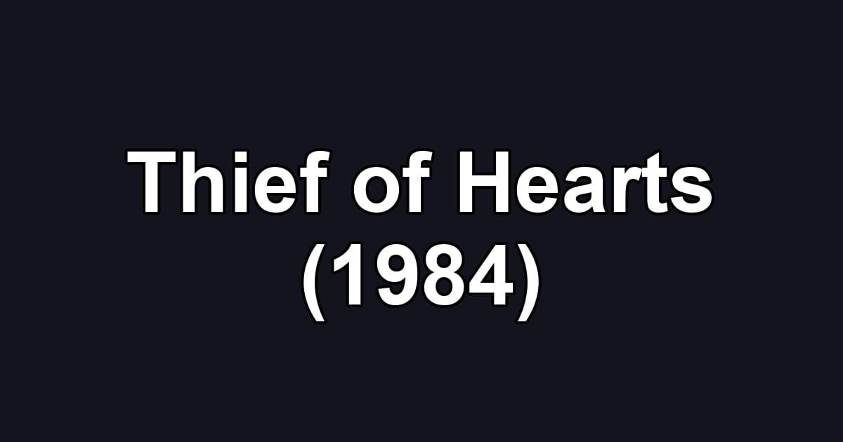 Thief of Hearts (1984)