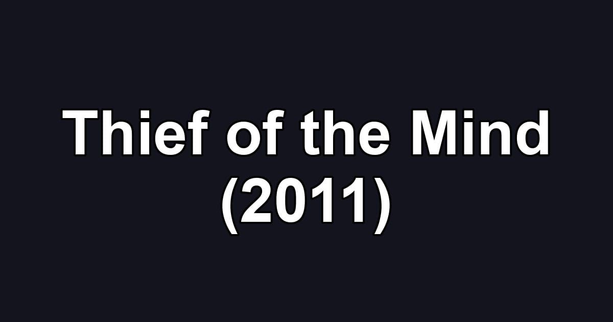 Thief of the Mind (2011)