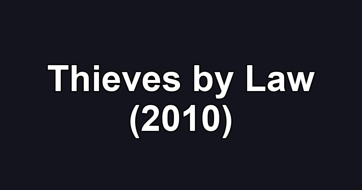 Thieves by Law (2010)