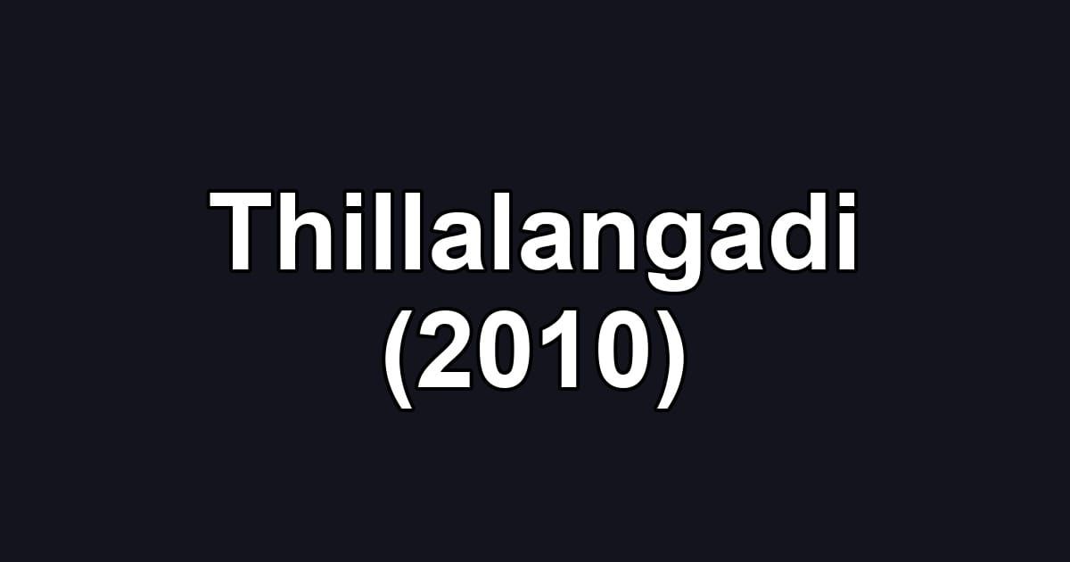 Thillalangadi (2010)